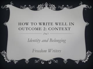 How to write well in outcome 2: Context