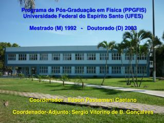 Programa de Pós-Graduação em Física (PPGFIS) Universidade Federal do Espírito Santo (UFES)