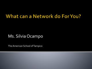 What can a Network do For You?