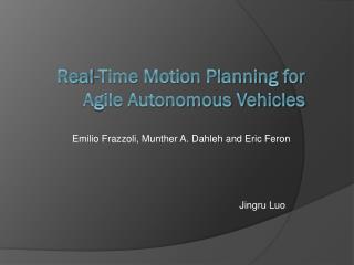 Real-Time Motion Planning for Agile Autonomous Vehicles
