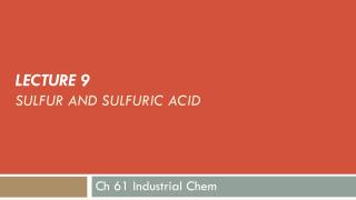 LECTURE 9 SULFUR AND SULFURIC ACID
