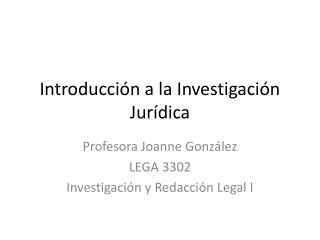 Introducción a la Investigación Jurídica