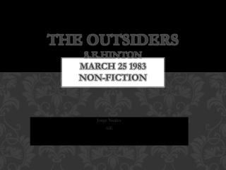 The outsiders S.E.HINTON march 25 1983 Non-Fiction