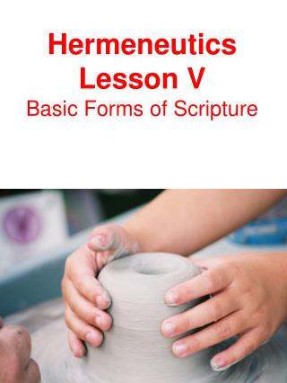 Hermeneutics Lesson V Basic Forms of Scripture