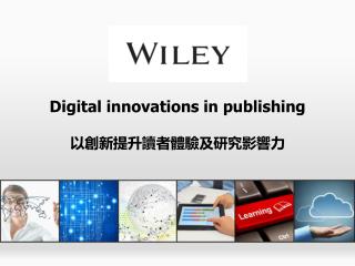 Digital innovations in publishing 以創新提升讀者體驗及研究影響力
