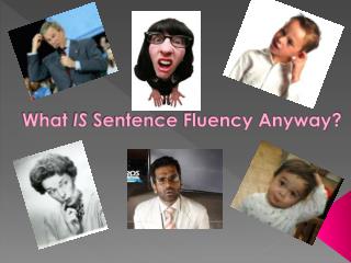 What IS Sentence Fluency Anyway?