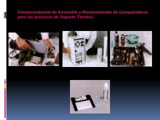 Fundamentación de Ensamble y Mantenimiento de Computadores para los procesos de Soporte Técnico.