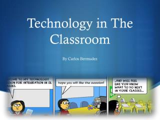 Technology in The Classroom