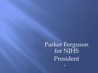 Parker Ferguson for NJHS President