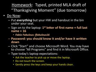 Homework : Typed, printed MLA draft of “Thanksgiving Moment” (due tomorrow)