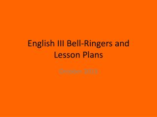 English III Bell-Ringers and Lesson Plans