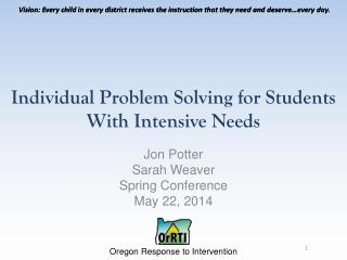 Individual Problem Solving for Students W ith Intensive Needs