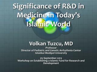 Significance of R&amp;D in Medicine in Today’s Islamic World