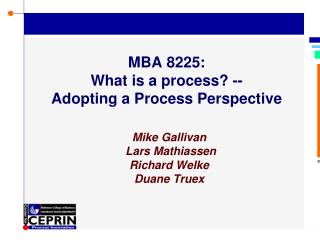 MBA 8225: What is a process? -- Adopting a Process Perspective