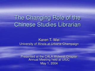The Changing Role of the Chinese Studies Librarian