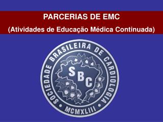 PARCERIAS DE EMC (Atividades de Educação Médica Continuada)