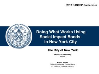 The City of New York Michael R. Bloomberg Mayor Kristin Misner Chief of Staff to the Deputy Mayor