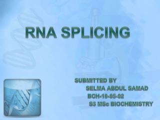 RNA SPLICING