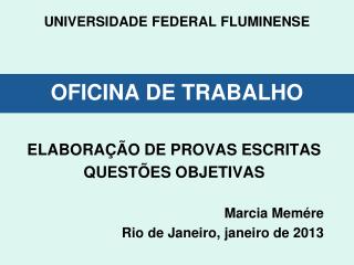 UNIVERSIDADE FEDERAL FLUMINENSE OFICINA DE TRABALHO