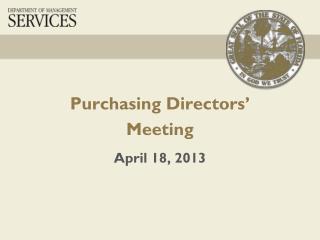 Purchasing Directors’ Meeting April 18, 2013