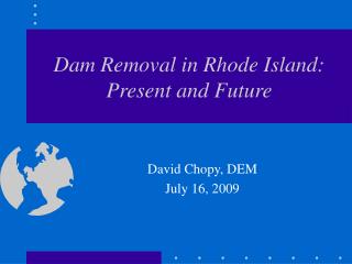 Dam Removal in Rhode Island: Present and Future