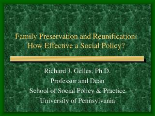 Family Preservation and Reunification: How Effective a Social Policy?