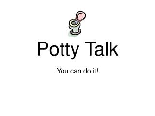 Potty Talk