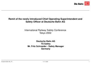 Deutsche Bahn AG TS Safety Mr. Fritz Schroeder - Safety Manager Germany