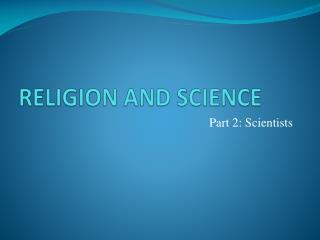 RELIGION AND SCIENCE