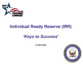 Individual Ready Reserve (IRR) ‘Keys to Success’ 17 OCT 2012