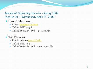 Advanced Operating Systems - Spring 2009 Lecture 20 – Wednesday April 1 st , 2009
