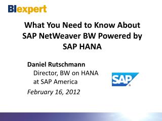 What You Need to Know About SAP NetWeaver BW Powered by SAP HANA
