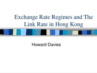 Exchange Rate Regimes and The Link Rate in Hong Kong