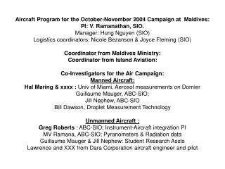 Aircraft Program for the October-November 2004 Campaign at Maldives: PI: V. Ramanathan, SIO.