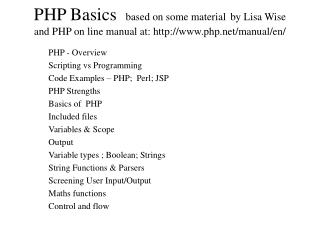 PHP - Overview Scripting vs Programming Code Examples – PHP; Perl; JSP PHP Strengths