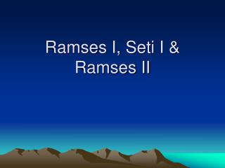 Ramses I, Seti I &amp; Ramses II
