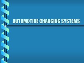 AUTOMOTIVE CHARGING SYSTEMS