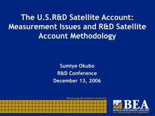 The U.S.R&amp;D Satellite Account: Measurement Issues and R&amp;D Satellite Account Methodology