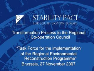 Transformation Process to the Regional Co-operation Council “Task Force for the implementation