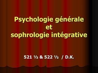 Psychologie générale et sophrologie intégrative