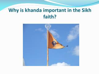 Why is khanda important in the Sikh faith?