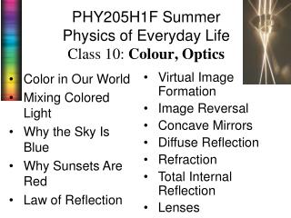 PHY205H1F Summer Physics of Everyday Life Class 10: Colour , Optics
