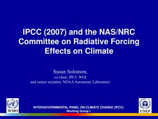 IPCC (2007) and the NAS/NRC Committee on Radiative Forcing Effects on Climate