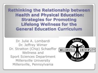 Dr. Julie A. Lombardi Dr. Jeffrey Wimer Dr. Stratton (Chip) Schaeffer Wellness and