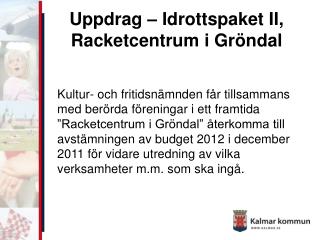 Uppdrag – Idrottspaket II, Racketcentrum i Gröndal