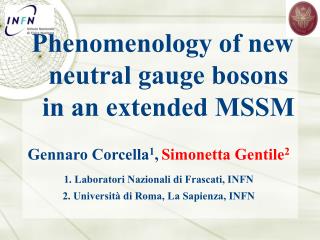 Gennaro Corcella 1 , Simonetta Gentile 2 1. Laboratori Nazionali di Frascati, INFN