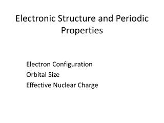 Electronic Structure and Periodic Properties
