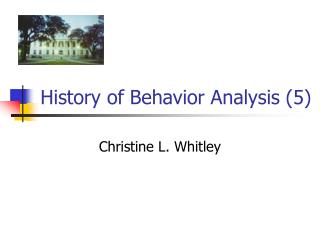 History of Behavior Analysis (5)