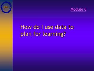 How do I use data to plan for learning?