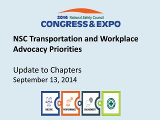 NSC Transportation and Workplace Advocacy Priorities Update to Chapters September 13, 2014